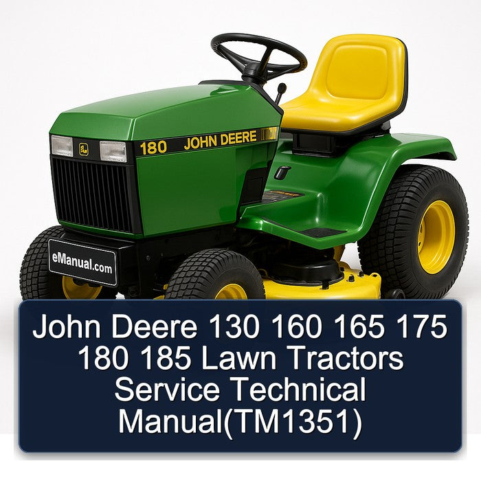 John Deere 130 160 165 175 180 185 Lawn Tractors (TM1351) Service Repair Workshop Manual