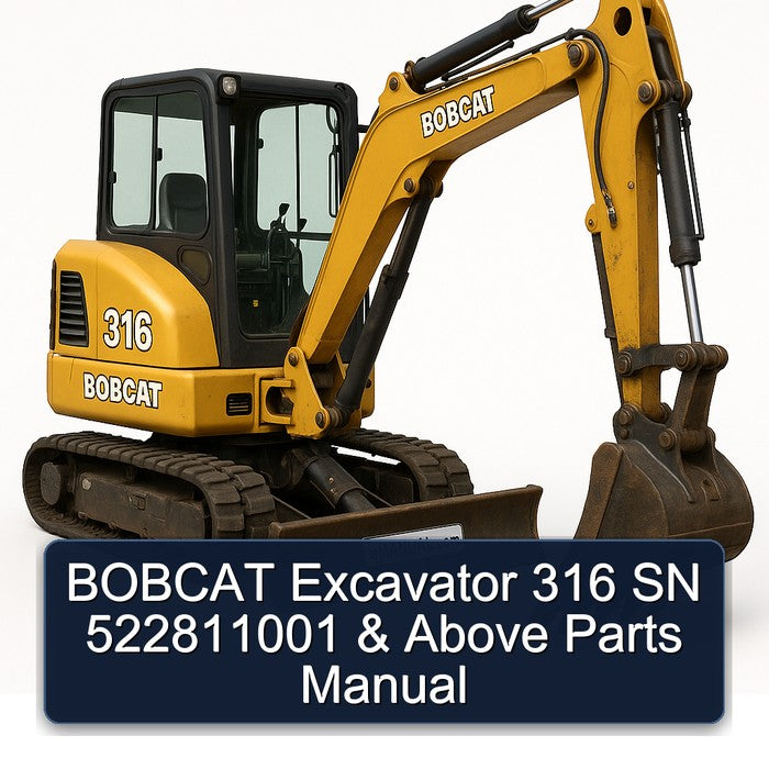 Bobcat Excavator 316 SN 522811001 Above Parts Catalog