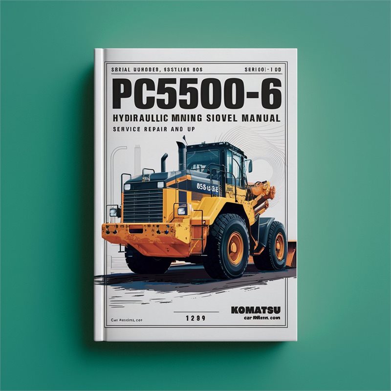 Komatsu Pc5500-6 Hydraulic Mining Shovel (serial Number: 15016 Up) Service Repair Workshop Manual