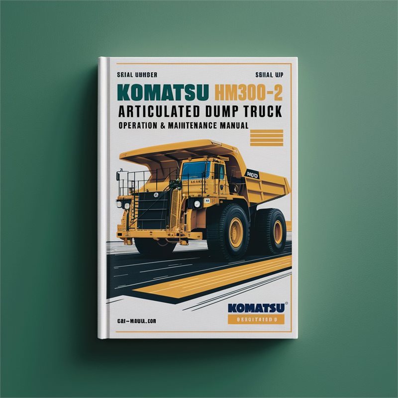 Komatsu HM300-2 Articulated Dump Truck Operation (serial Number: 2481 Up) Service Repair Workshop Manual
