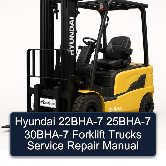 Hyundai 22BHA-7 25BHA-7 30BHA-7 Forklift Trucks Service Repair Workshop Manual