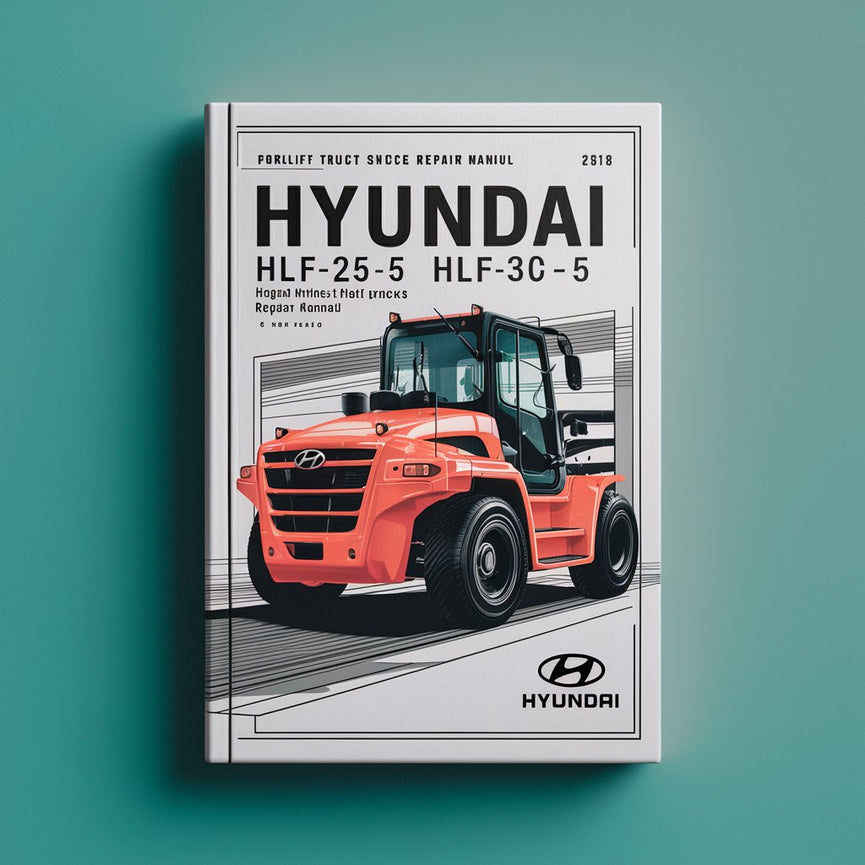 Hyundai HLF20-5 HLF25-5 HLF30-5 HLF20C-5 HLF25C-5 HLF30C-5 Forklift Trucks Service Repair Manual