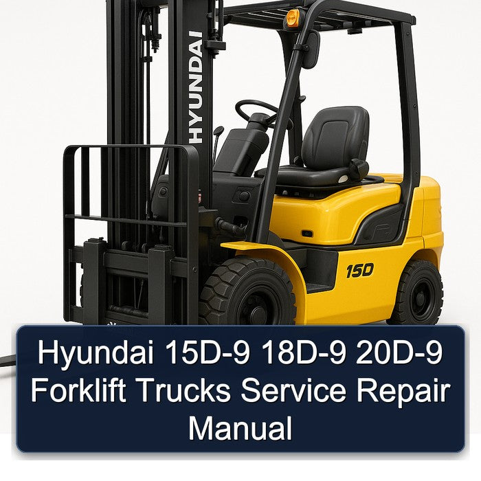 Hyundai 15D-9 18D-9 20D-9 Forklift Trucks Service Repair Workshop Manual