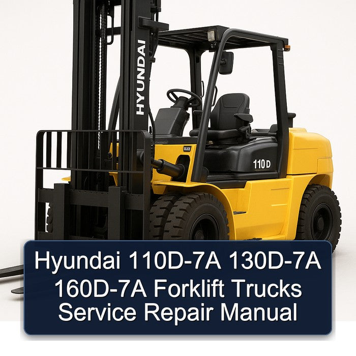 Hyundai 110D-7A 130D-7A 160D-7A Forklift Trucks Service Repair Workshop Manual
