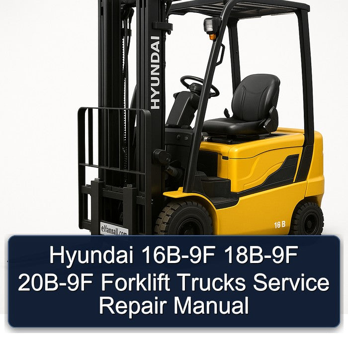 Hyundai 16B-9F 18B-9F 20B-9F Forklift Trucks Service Repair Workshop Manual