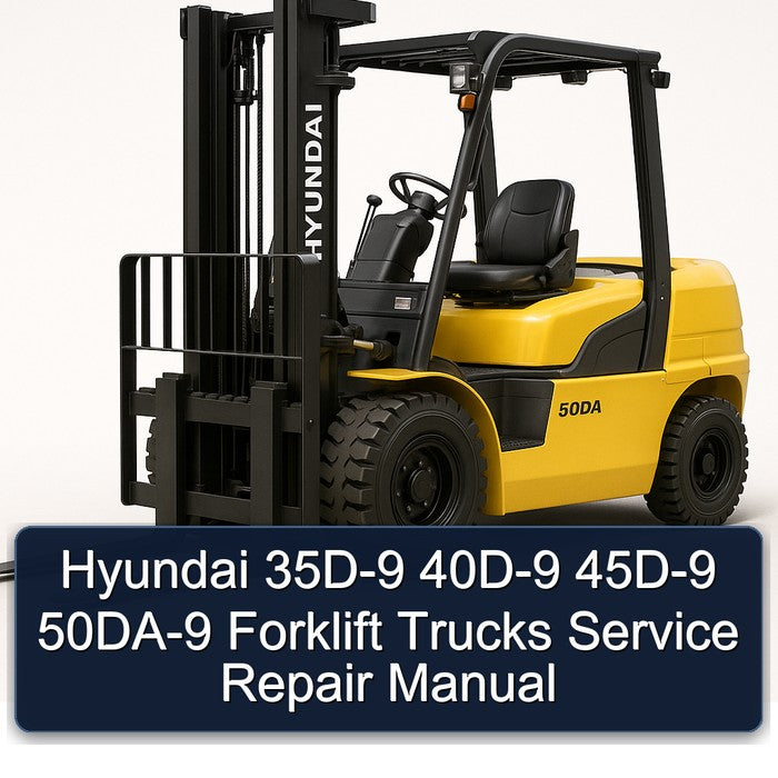 Hyundai 35D-9 40D-9 45D-9 50DA-9 Forklift Trucks Service Repair Workshop Manual