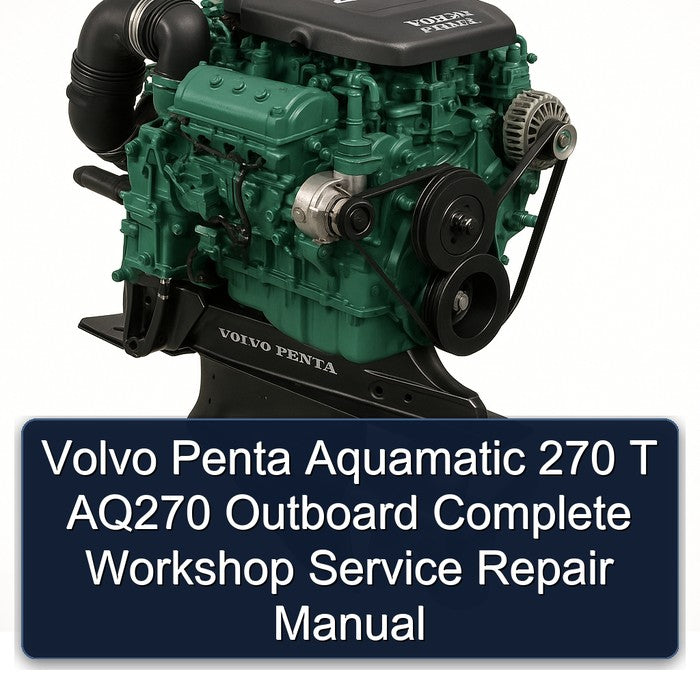 Volvo Penta Aquamatic 270 T AQ270 Outboard Service Repair Workshop Manual