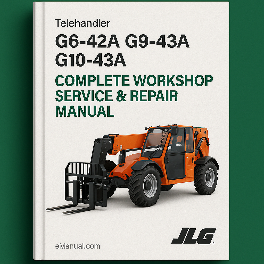 JLG G6-42A G9-43A G10-43A Telehandler Complete Workshop Service Repair Manual
