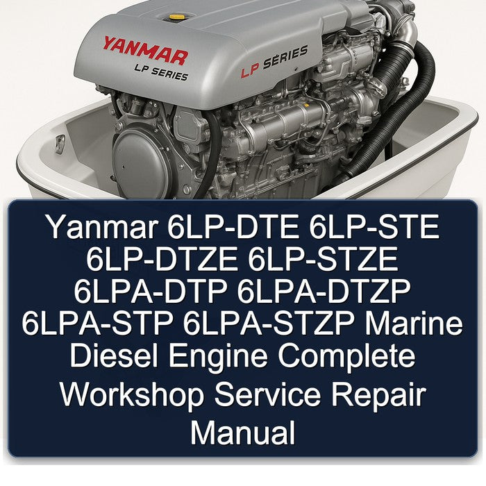 Yanmar 6LP-DTE 6LP-STE 6LP-DTZE 6LP-STZE 6LPA-DTP 6LPA-DTZP 6LPA-STP 6LPA-STZP Marine Diesel Engine Service Repair Workshop Manual