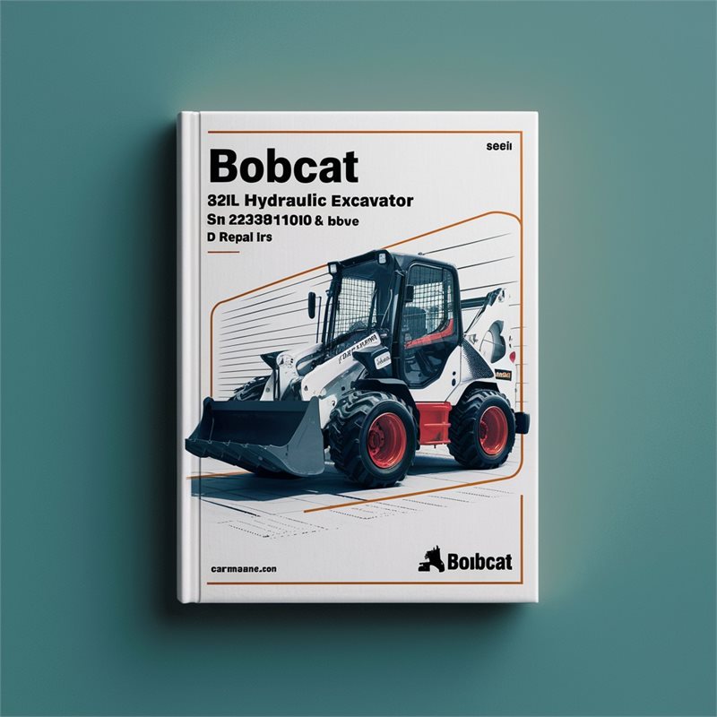 Bobcat 320L Hydraulic Excavator SN 223811001 Above D Series Service Repair Workshop Manual