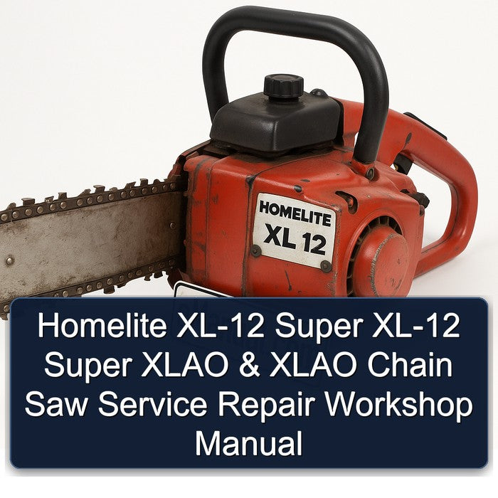 Homelite XL-12 Super Xlao Chain Saw Service Repair Workshop Manual