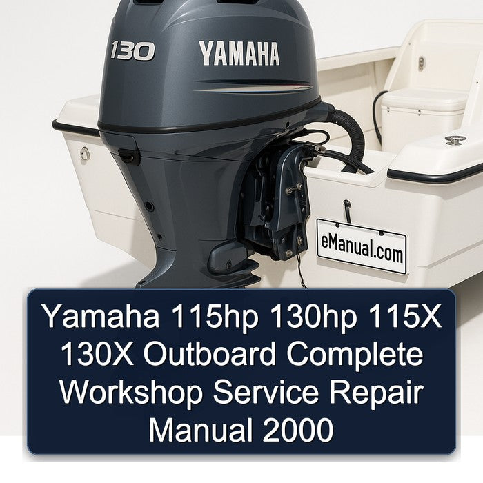 2000 Yamaha 115HP 130HP 115X 130X Outboard Service Repair Workshop Manual