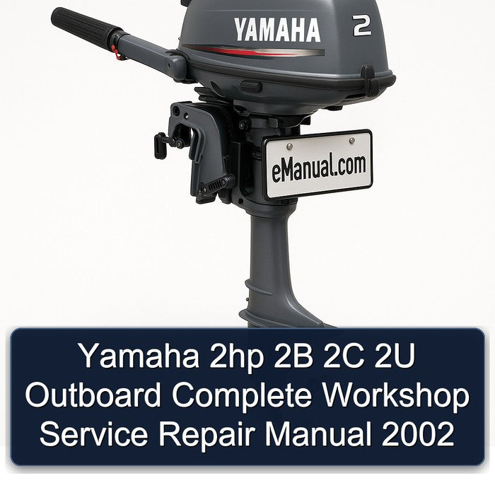 2002 Yamaha 2HP 2B 2C 2U Outboard Service Repair Workshop Manual