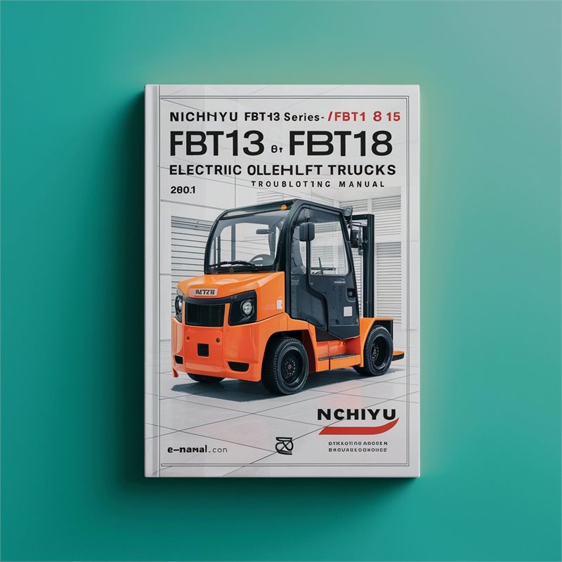Nichiyu FBT-60 Series FBT13 FBT15 FBT18 Electric Lift Trucks Troubleshooting Service Repair Workshop Manual