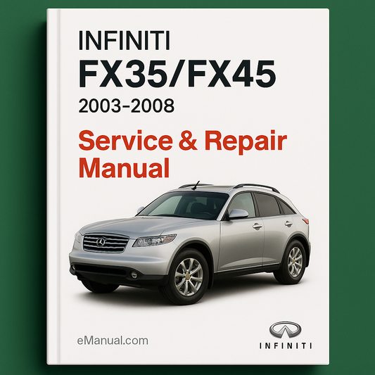 Infiniti FX35/FX45 Service Repair Manual 2003-2008