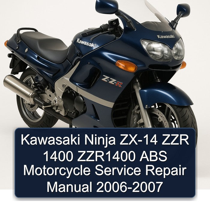2006-2007 Kawasaki Ninja ZX-14 ZZR 1400 ZZR1400 ABS Motorcycle Service Repair Workshop Manual
