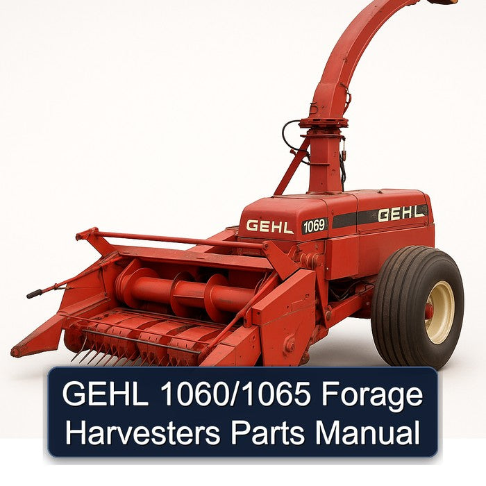 Gehl 1060/1065 Forage Harvesters Parts Catalog