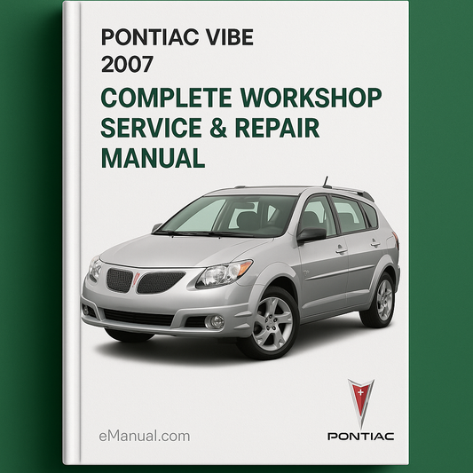 Pontiac Vibe Complete Workshop Service Repair Manual 2007