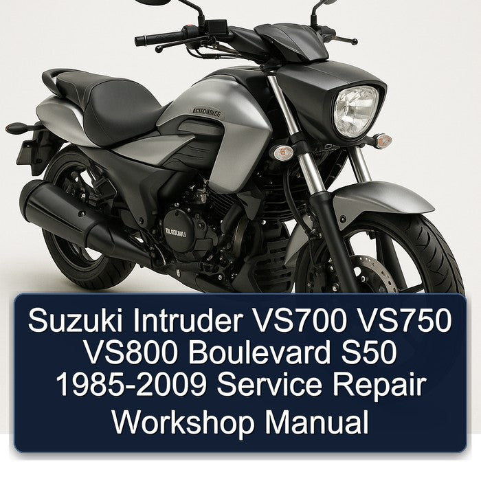 1985-2009 Suzuki Intruder VS700 VS750 VS800 Boulevard S50 Service Repair Workshop Manual