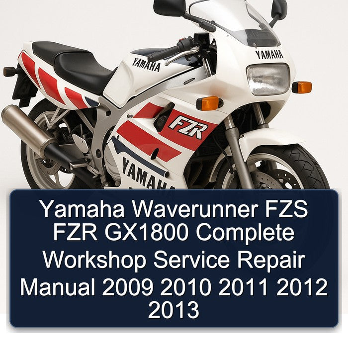 2009-2013 Yamaha Waverunner FZS FZR GX1800 Service Repair Workshop Manual