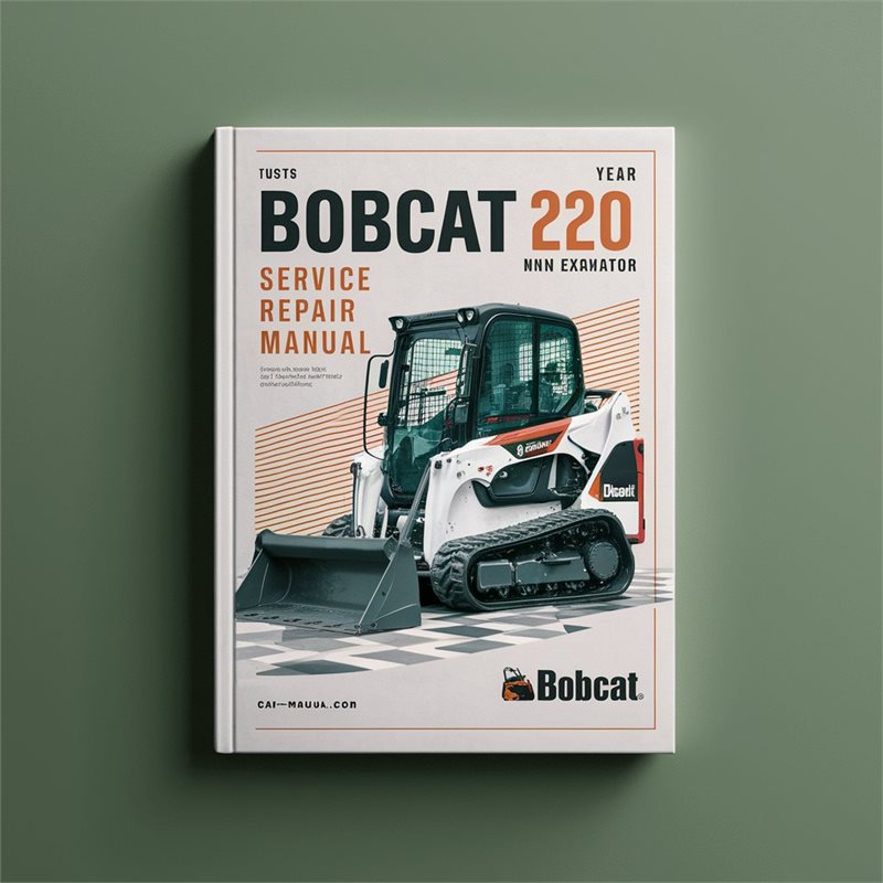 Bobcat 220 Mini Excavator Service Repair Workshop Manual