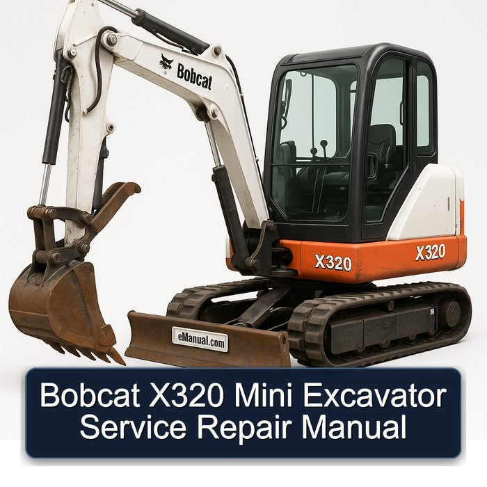 Bobcat X320 Mini Excavator Service Repair Workshop Manual