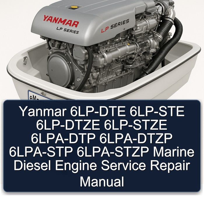 Yanmar 6LP-DTE 6LP-STE 6LP-DTZE 6LP-STZE 6LPA-DTP 6LPA-DTZP 6LPA-STP 6LPA-STZP Marine Diesel Engine Service Repair Workshop Manual