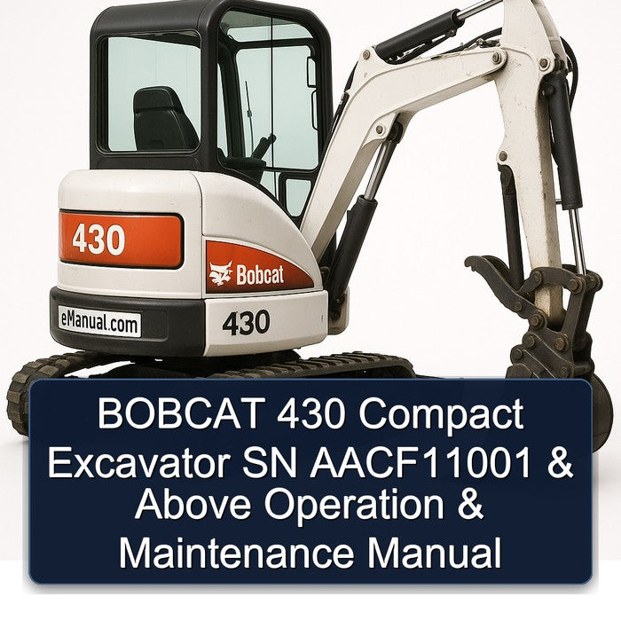 Bobcat 430 Compact Excavator SN Aacf11001 Above Operation Service Repair Workshop Manual