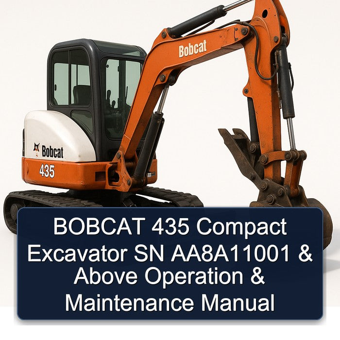 Bobcat 435 Compact Excavator SN Aa8a11001 Above Operation Service Repair Workshop Manual