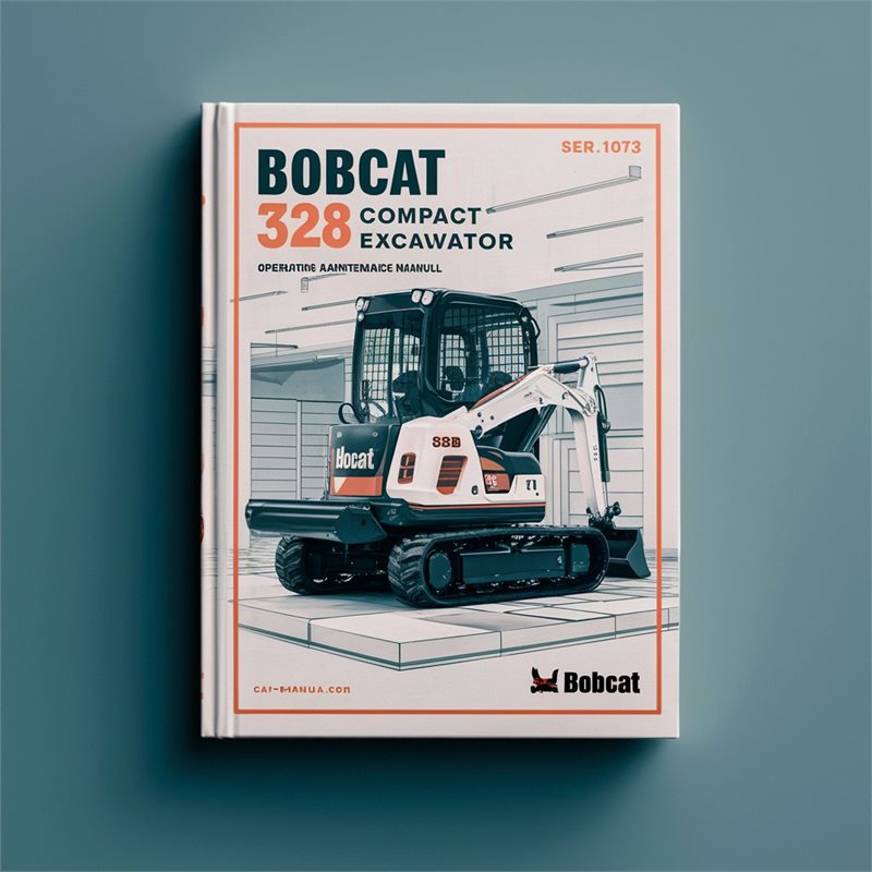 Bobcat 328 Compact Excavator SN 234211001 Above Operation Service Repair Workshop Manual