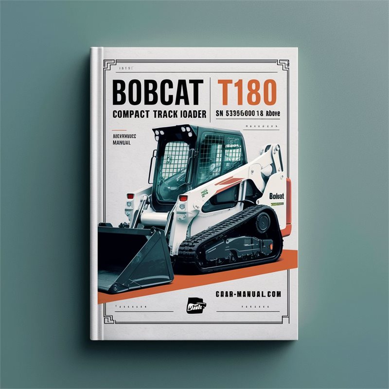 Bobcat T180 Compact Track Loader SN 531560001 Above Operation Service Repair Workshop Manual