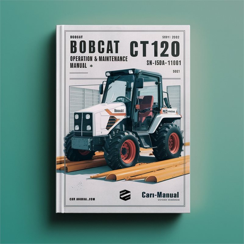 Bobcat CT120 Compact Tractor SN A59a11001 Above Operation Service Repair Workshop Manual