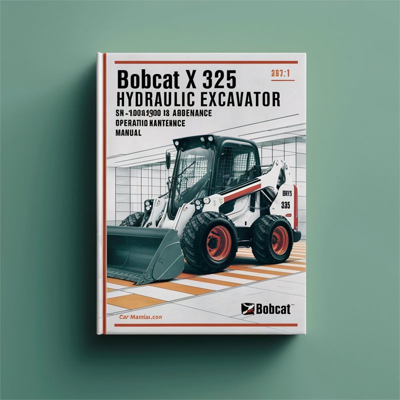 Bobcat X 325 Hydraulic Excavator SN 514014900 Above Operation Service Repair Workshop Manual