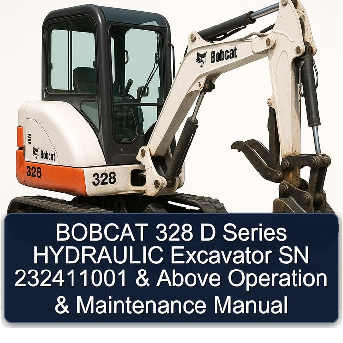 Bobcat 328 D Series Hydraulic Excavator SN 232411001 Above Operation Service Repair Workshop Manual