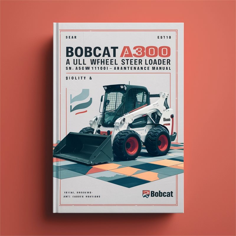 Bobcat A300 All Wheel Steer Loader SN A5gw11001-a5gw19999 Operation Service Repair Workshop Manual
