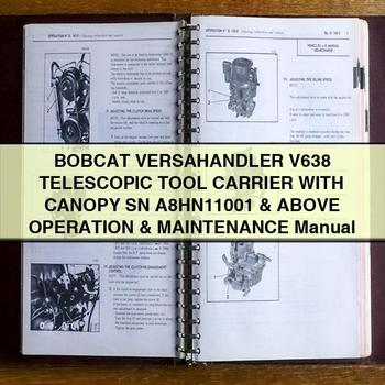 BOBCAT VERSAHAndLER V638 TELESCOPIC TOOL CARRIER WITH CANOPY SN A8HN11001 & Above Operation & Maintenance Manual