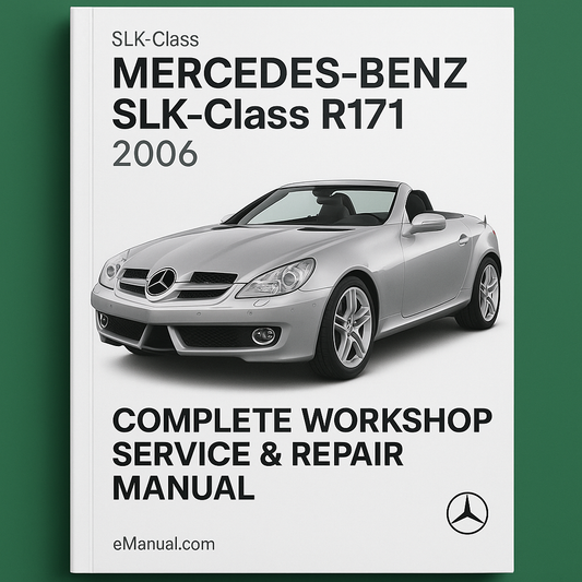 Mercedes Benz SLK Class R171 Complete Workshop Service Repair Manual 2006