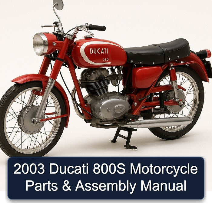 2003 Ducati 800 800S Motorcycle Parts Assembly Service Repair Workshop Manual