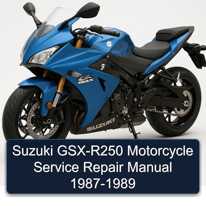 1987-1989 Suzuki GSX Series GSX-R250 Motorcycle Service Repair Workshop Manual