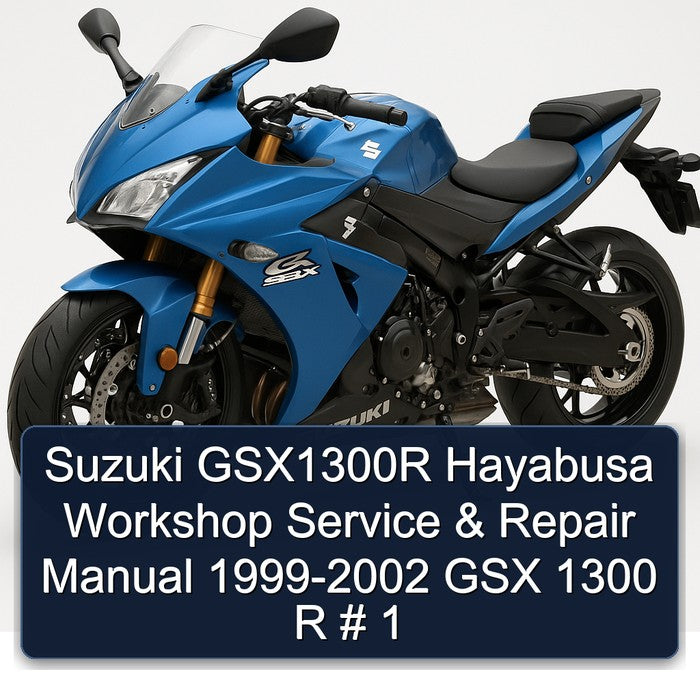 1999-2002 Suzuki GSX Series GSX1300R Hayabusa - 1300 R Service Repair Workshop Manual