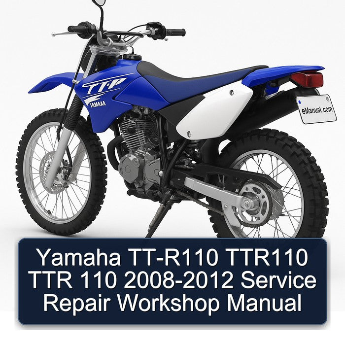 2008-2012 Yamaha TTR Models TT-R110 TTR110 110 Service Repair Workshop Manual