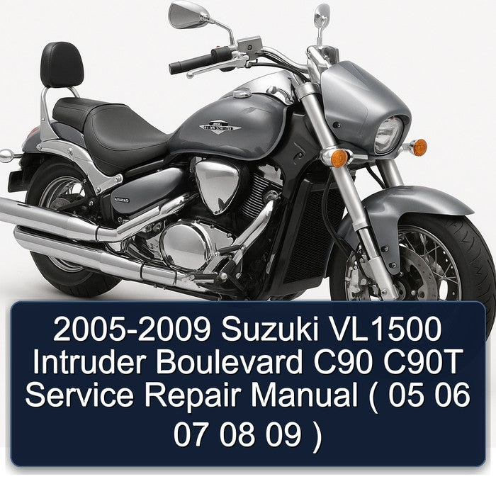 2005-2009 Suzuki Intruder VL1500 Boulevard C90 C90T (05 06 07 08 09) Service Repair Workshop Manual