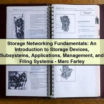 Storage Networking Fundamentals: An Introduction to Storage Devices Subsystems Applications Management and Filing Systems by Marc Farley