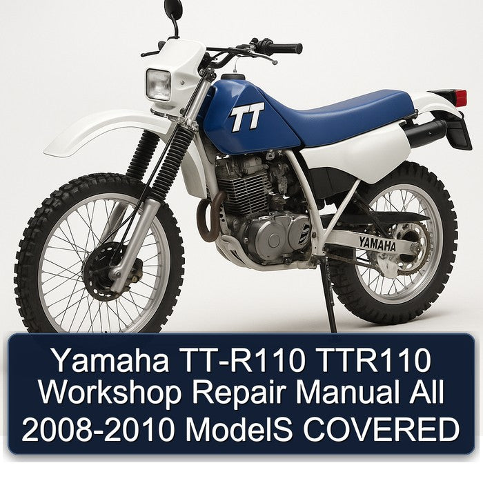 2008-2010 Yamaha TTR Models TT-R110 TTR110 All - Covered Service Repair Workshop Manual