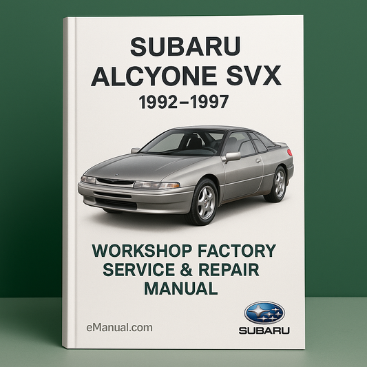 Subaru Alcyone SVX 1992-1997 Workshop Factory Service Repair Manual
