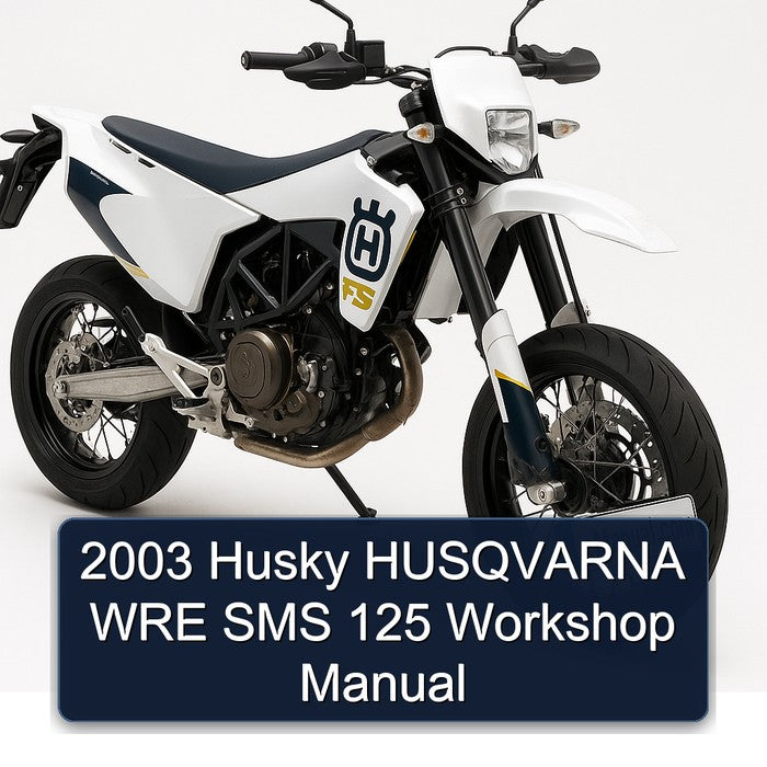 2003 Husqvarna SMS Models Husky WRE 125 Service Repair Workshop Manual