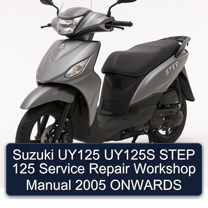 2005 Suzuki UY Step Models UY125 UY125S 125 Onwards Service Repair Workshop Manual