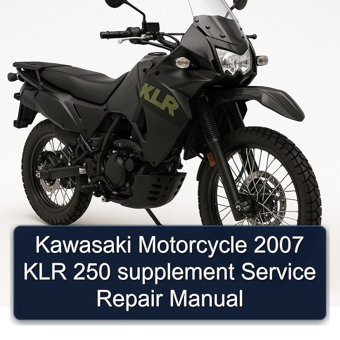 2007 Kawasaki KLR Series Motorcycle 250 Supplement Service Repair Workshop Manual