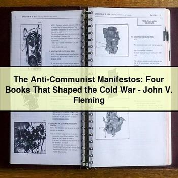 The Anti-Communist Manifestos: Four Books That Shaped the Cold War-John V. Fleming
