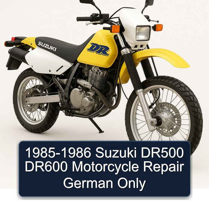 1985-1986 Suzuki DR Series DR500 DR600 Motorcycle German Only Service Repair Workshop Manual